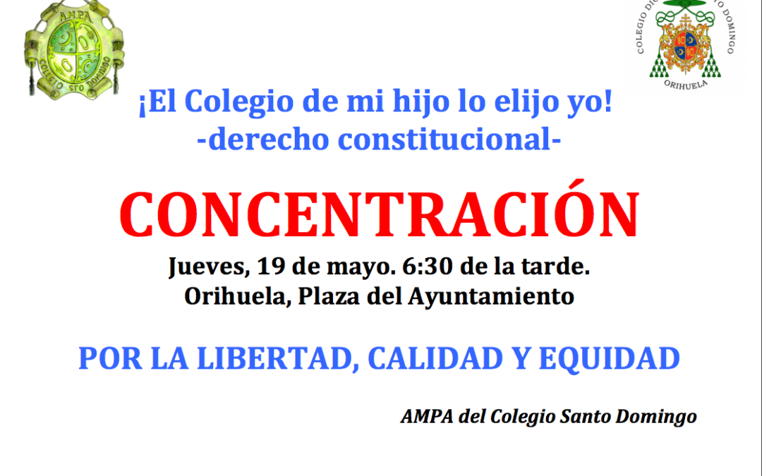 Concentración el próximo jueves 19 de mayo de 2016 en el ayuntamiento de Orihuela por la libertad, la calidad y equidad